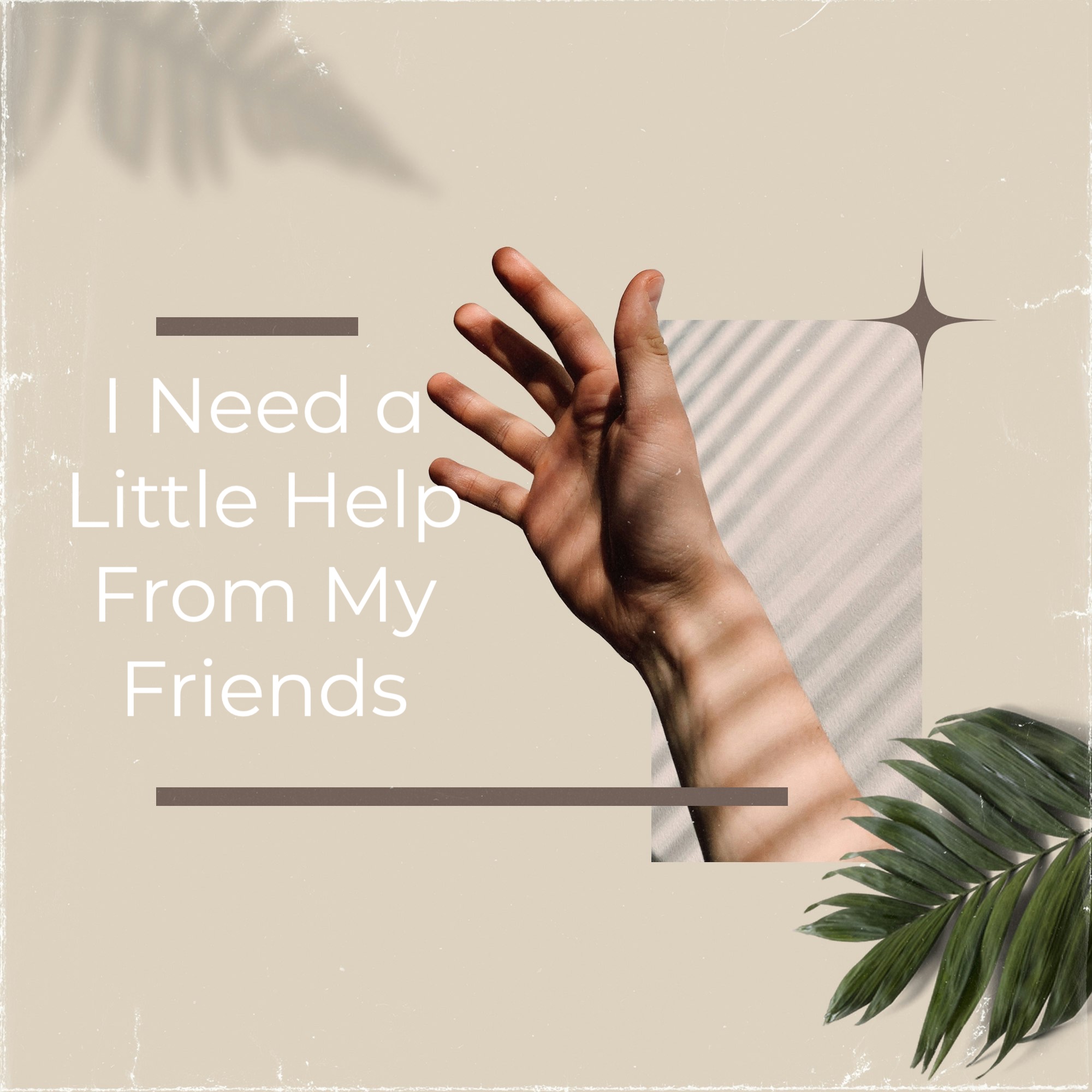 I Need a Little Help From My Friends