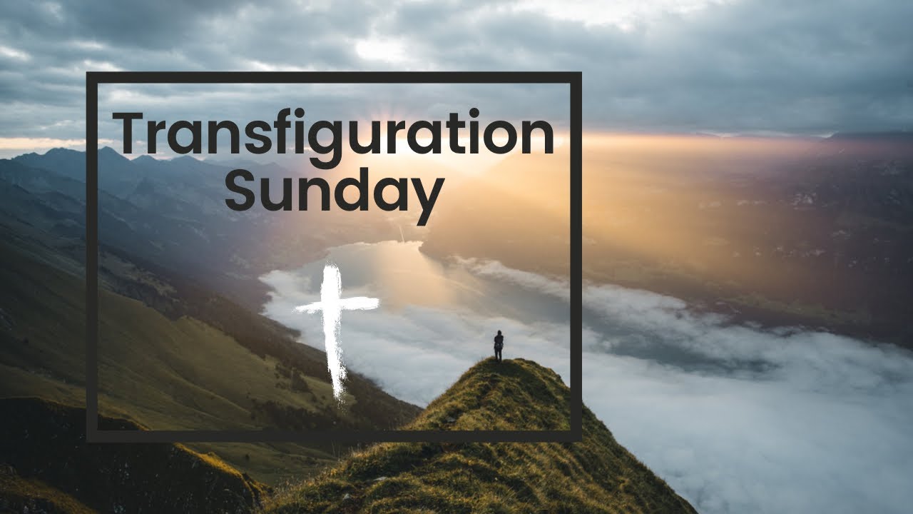 Transfiguration: Listen to Him