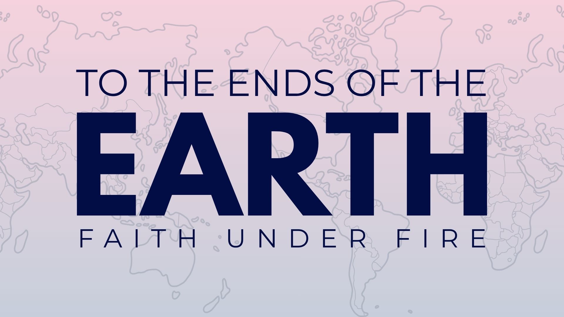 June 14th, 2026 – To the Ends of the Earth: Faith Under Fire